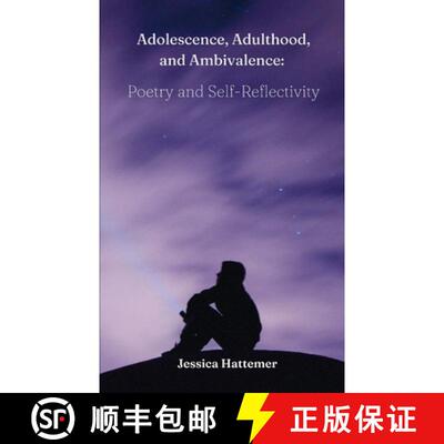 【3-4周达】Adolescence, Adulthood, and Ambivalence: Poetry and Self-Reflectivity [9789363306561]