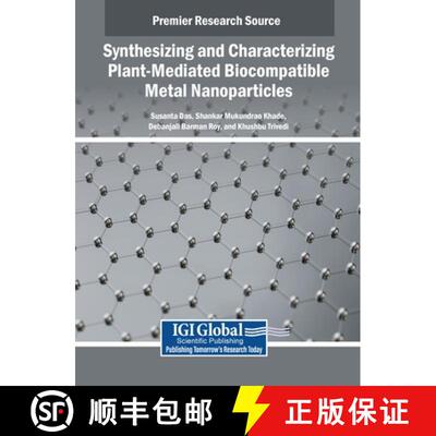 【3-4周达】Synthesizing and Characterizing Plant-Mediated Biocompatible Metal Nanoparticles [9798369362402]