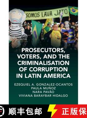 【3-4周达】Prosecutors, Voters, and the Criminalization of Corruption in Latin America: The Case of L... [9781009329804]