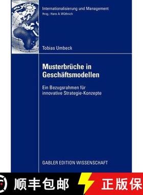 【3-4周达】Musterbrüche in Geschäftsmodellen : Ein Bezugsrahmen für innovative Strategie-Konzepte [9783834915191]