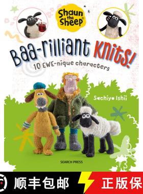 【3-4周达】Shaun the Sheep: Baa-Rilliant Knits!: 10 Ewe-Nique Characters [9781800922280]