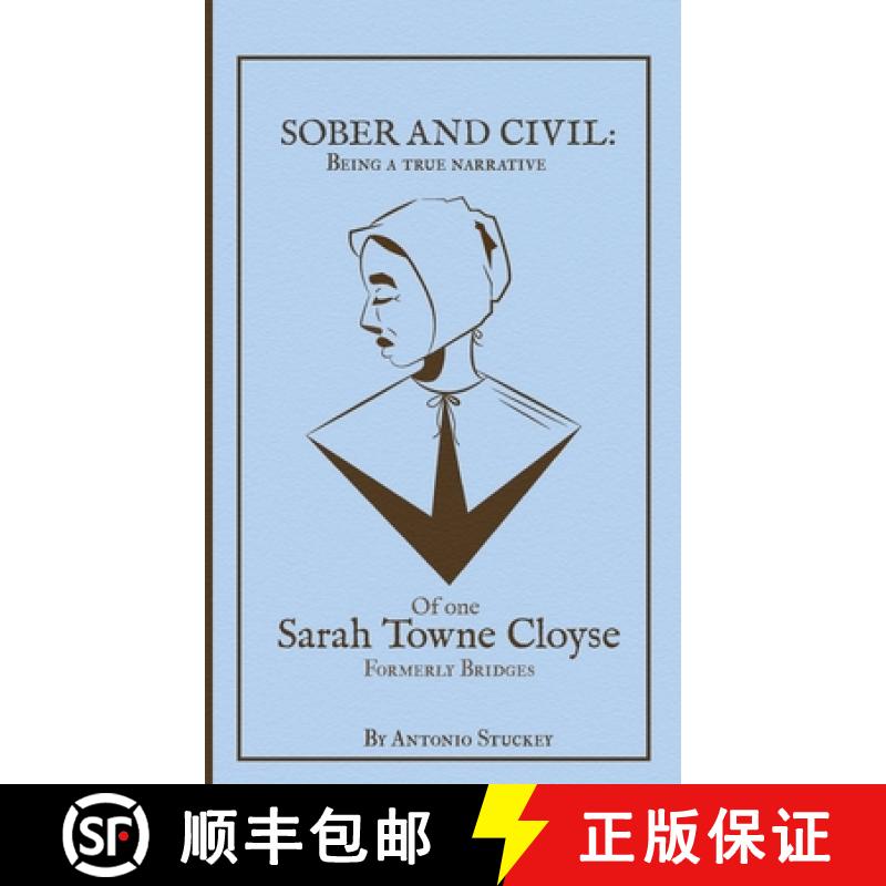【2-3周达】Sober and Civil:  Being a true narrative of one  Sarah Towne Cloyse,  formerly Bridges [9798218474164]