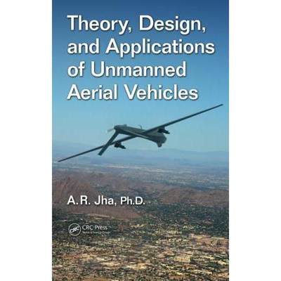 【4周达】Theory, Design, and Applications of Unmanned Aerial Vehicles [9781498715423]