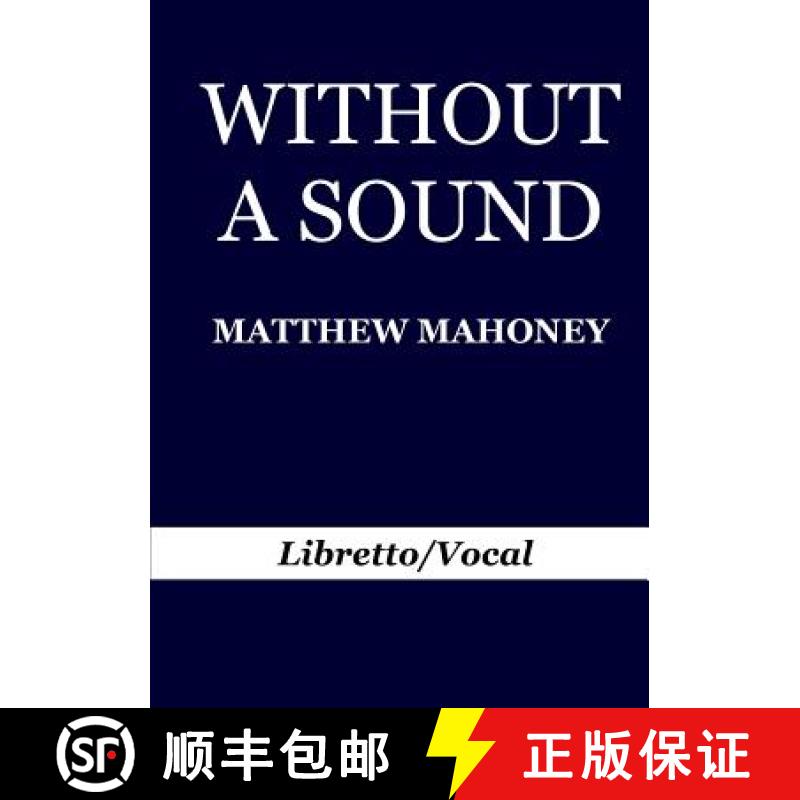 【2-3周达】Without A Sound: Libretto/Vocal [9781326334123]