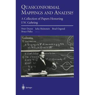 【4周达】Quasiconformal Mappings and Analysis : A Collection of Papers Honoring F.W. Gehring [9781461268369]