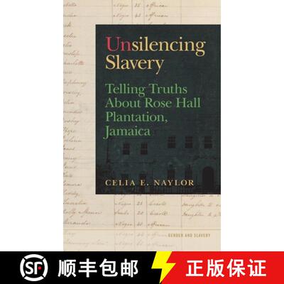 【3-4周达】Unsilencing Slavery: Telling Truths about Rose Hall Plantation, Jamaica [9780820362144]