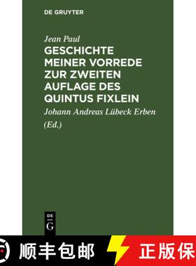 【3-4周达】Geschichte meiner Vorrede zur zweiten Auflage des Quintus Fixlein [9783112465516]