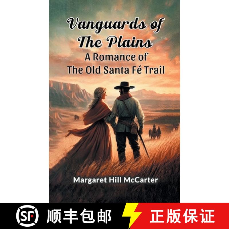 【2-3周达】Vanguards of the PlainsA Romance of the Old Santa Fe Trail (Edition2024) [9789368096689]