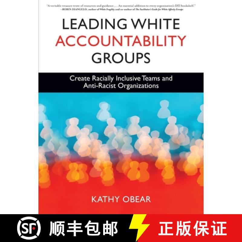 【3-4周达】Leading White Accountability Groups: Create Racially Inclusive Teams and Anti-Racist Organ... [9798218346270]