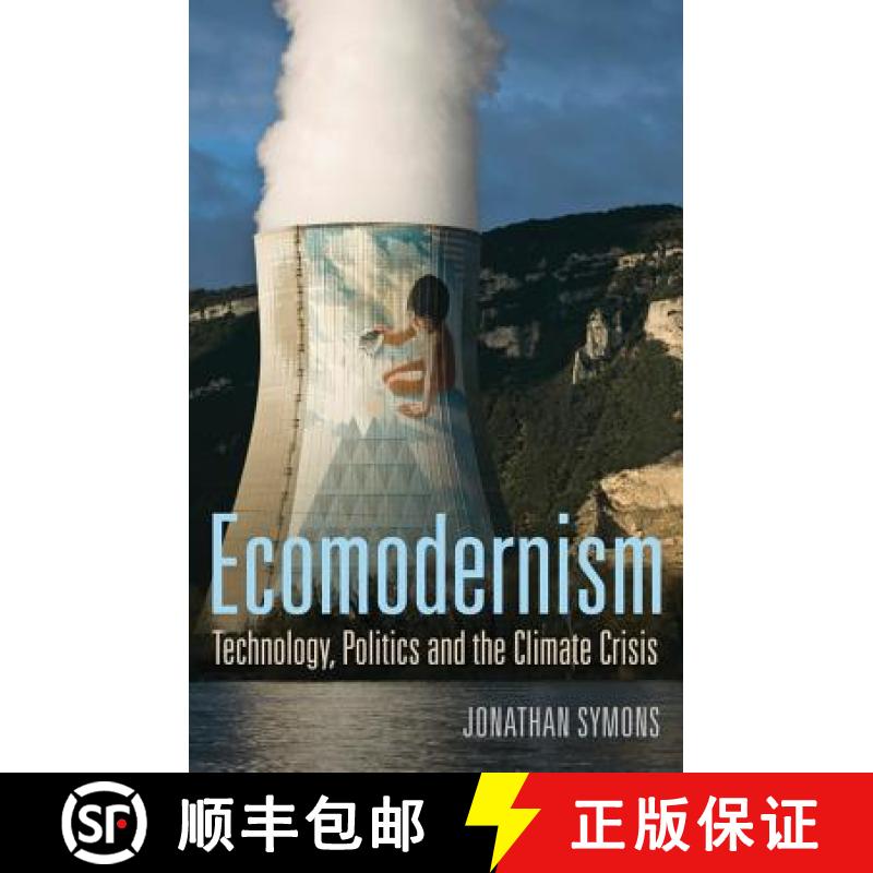 【3-4周达】生态现代主义 Ecomodernism - Technology, Politics And The Climate Crisis [Wiley环境学] [9781509531196]