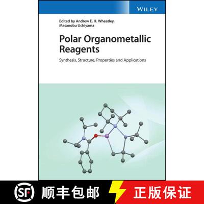 【3-4周达】精装 Polar Organometallic Reagents: Synthesis, Structur e, Properties and Applications: Sy... [9781119448822]