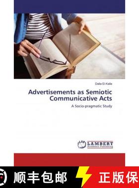 预订 Advertisements as Semiotic Communicative Acts [9786200254870]