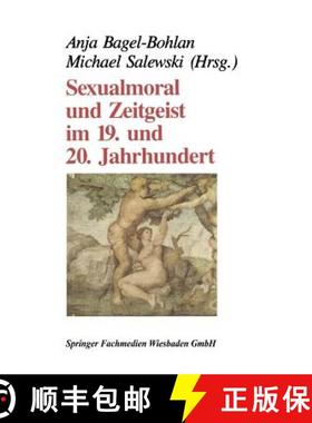 【3-4周达】Sexualmoral Und Zeitgeist Im 19. Und 20. Jahrhundert [9783810008695]