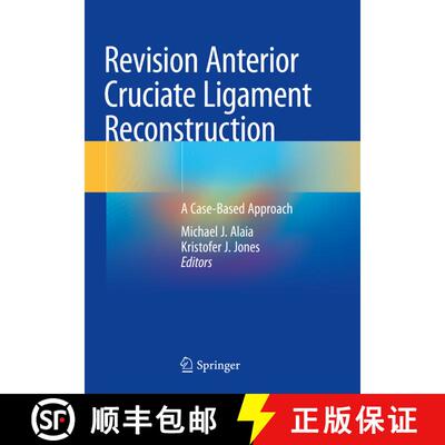 【3-4周达】Revision Anterior Cruciate Ligament Reconstruction: A Case-Based Approach [9783030969981]