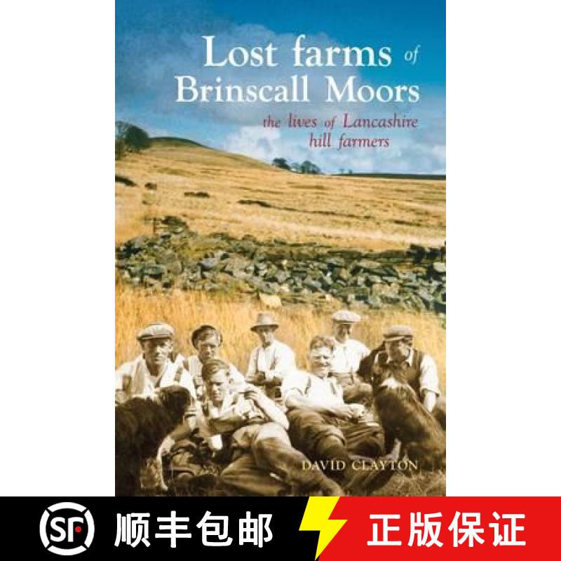 【3-4周达】Lost Farms of Brinscall Moors: The Lives of Lancashire Hill Farmers [9781874181767]