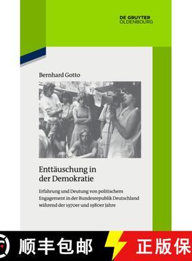 预订 Enttäuschung in Der Demokratie: Erfahrung Und Deutung Von Politischem Engagement in Der Bundesr... [9783110735109]