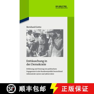 【3-4周达】Enttauschung in Der Demokratie: Erfahrung Und Deutung Von Politischem Engagement in Der Bu... [9783110735109]