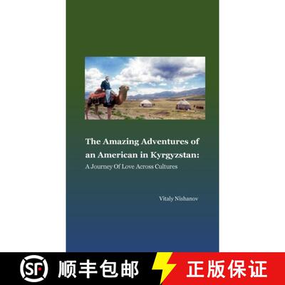 【3-4周达】The Amazing Adventures of an American in Kyrgyzstan: A Journey of Love Across Cultures: Th... [9781300177920]