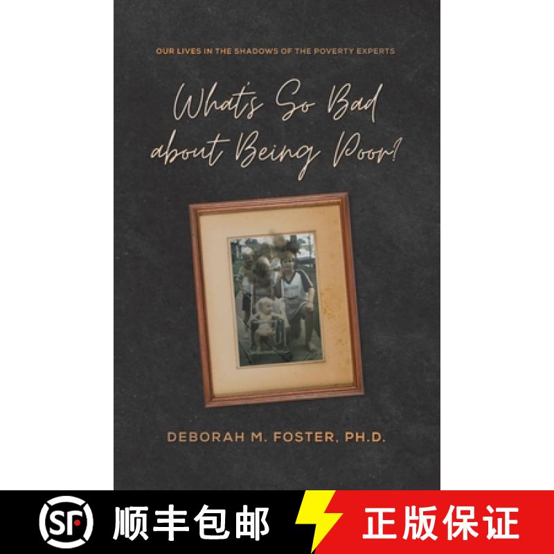 【3-4周达】What's So Bad About Being Poor? Our Lives in the Shadows of the Poverty Experts [9798989763351]