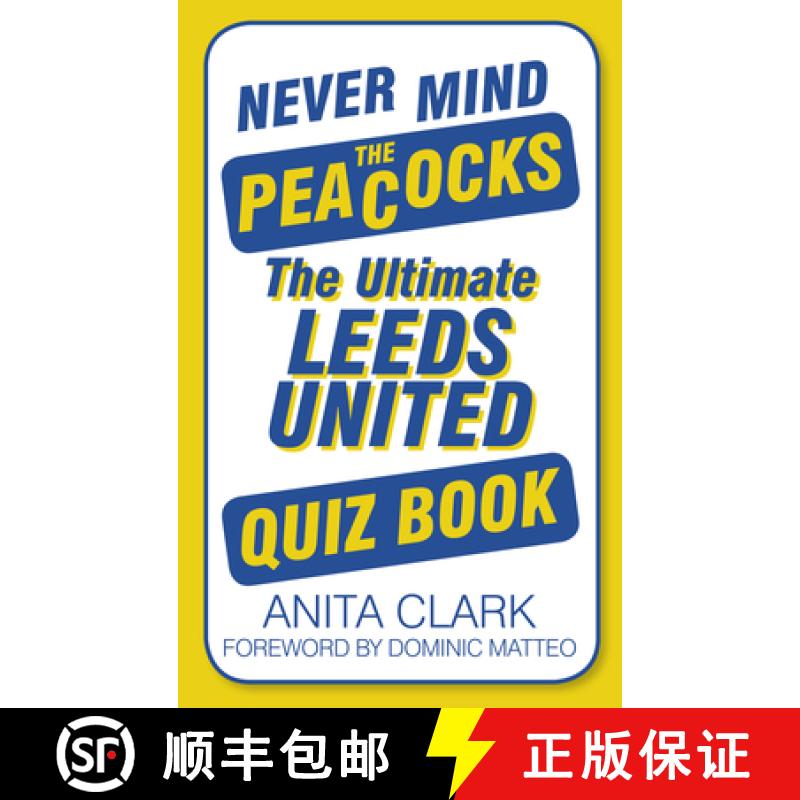 【3-4周达】Never Mind the Peacocks: The Ultimate Leeds United Quiz Book [9780752498805]图片