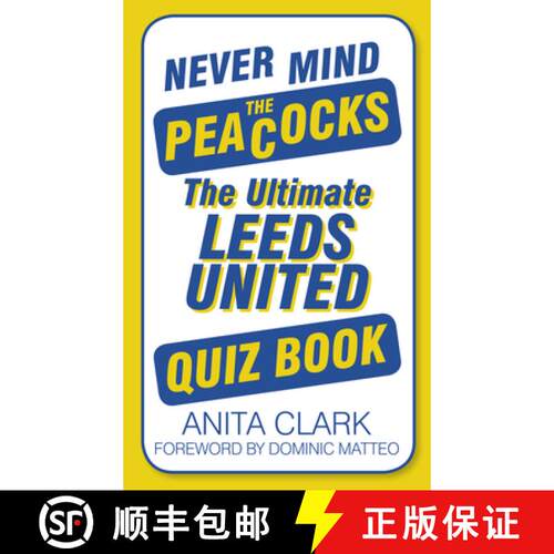 【3-4周达】Never Mind the Peacocks: The Ultimate Leeds United Quiz Book [9780752498805]