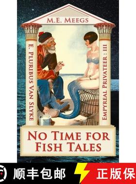 预订 No Time for Fish Tales: A Fitting Finish of Prenatal Predicaments & Just Deserts [9781938710384]