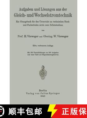 【3-4周达】Aufgaben Und Loesungen Aus Der Gleich- Und Wechselstromtechnik: Ein UEbungsbuch Fur Den Un... [9783642894770]