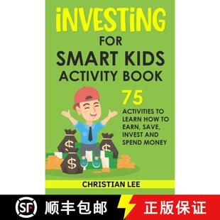 【3-4周达】Investing for Smart Kids Activity Book: 75 Activities To Learn How To Earn, Save, Invest a... [9781960395030]