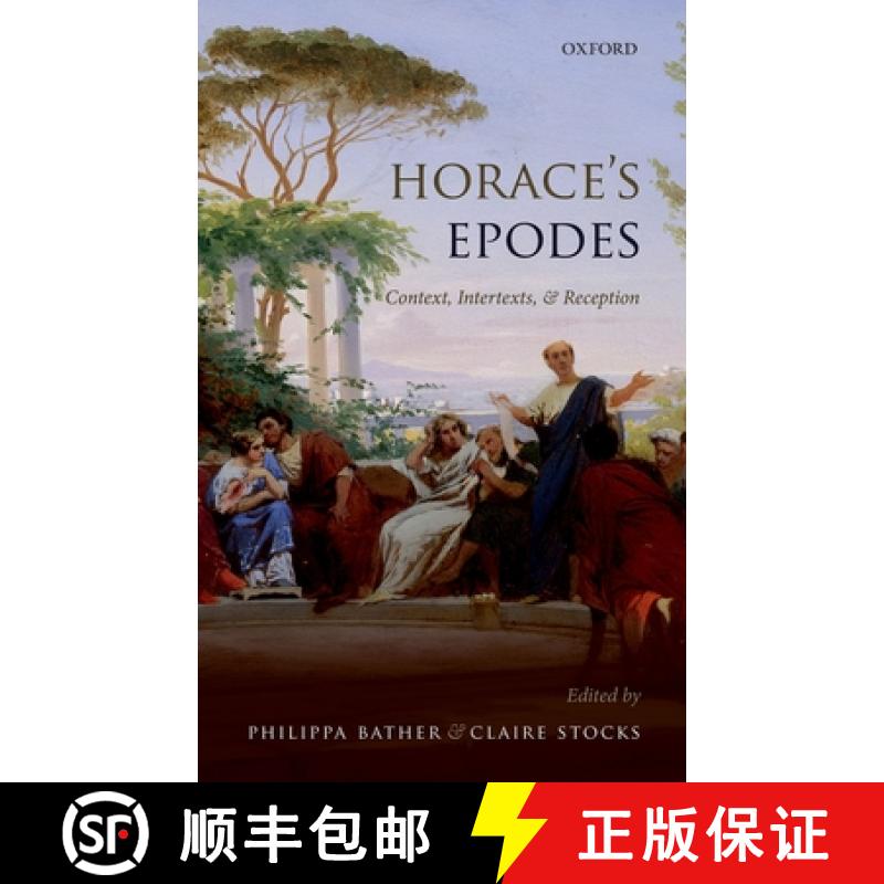 【3-4周达】Horace's Epodes: Contexts, Intertexts, and Reception [9780198746058]