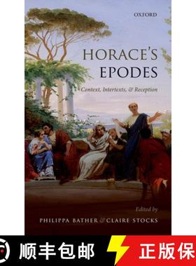 【3-4周达】Horace's Epodes: Contexts, Intertexts, and Reception [9780198746058]