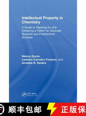 【3-4周达】Intellectual Property in Chemistry : A Guide to Applying for and Obtaining a Patent for Gr... [9781138600836]
