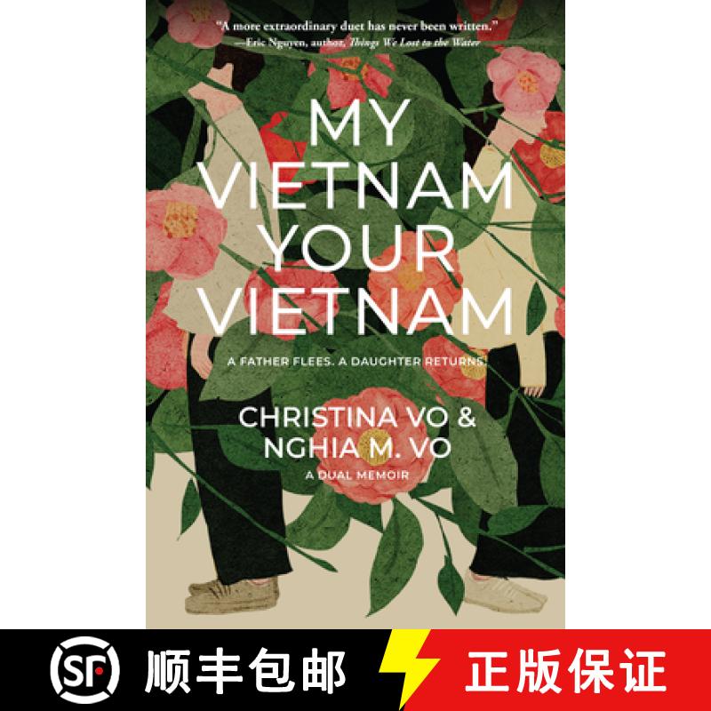 【3-4周达】My Vietnam, Your Vietnam : A father flees. A daughter returns. A dual memoir. [9781953103468]