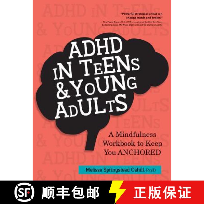 【3-4周达】ADHD in Teens & Young Adults: A Mindfulness Based Workbook to Keep You Anchored [9781683732075]