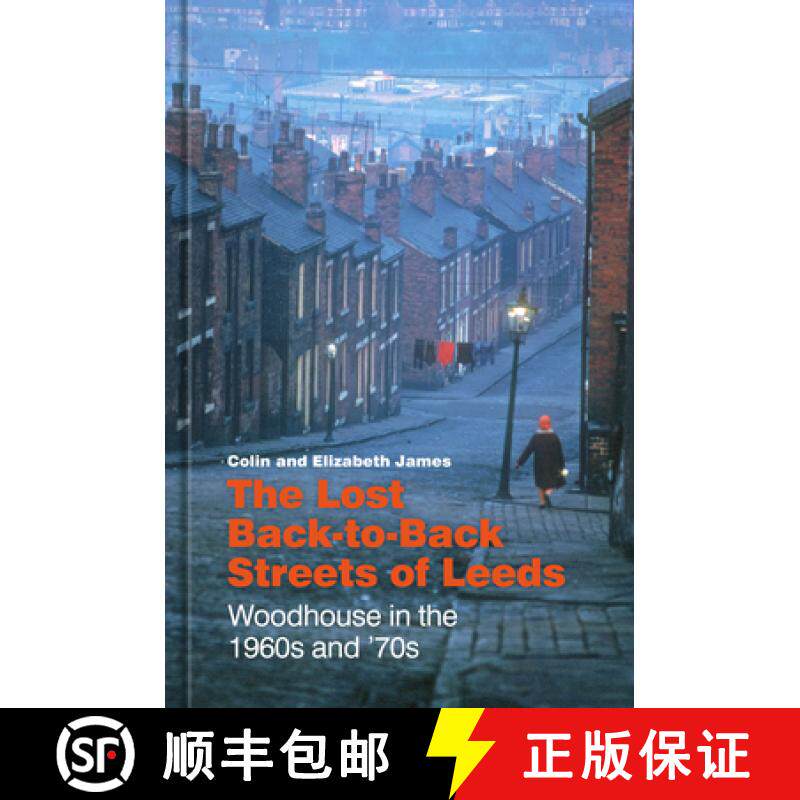 【3-4周达】The Lost Back-To-Back Streets of Leeds: Woodhouse in the 1960s and '70s [9781803995144]