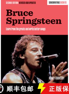 预订 Bruce Springsteen: Songwriting Secrets, Revised and Updated, Second Edition [9781493065264]