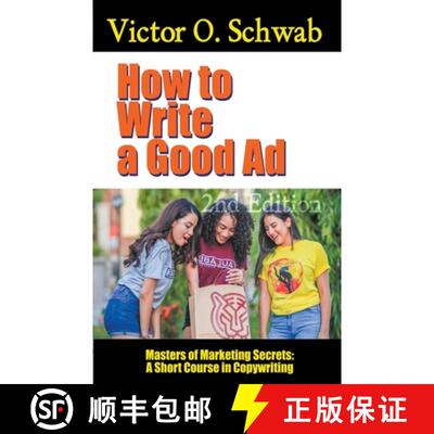 【3-4周达】How to Write a Good Ad: A Short Course in Copywriting - Second Edition [9798201113988]