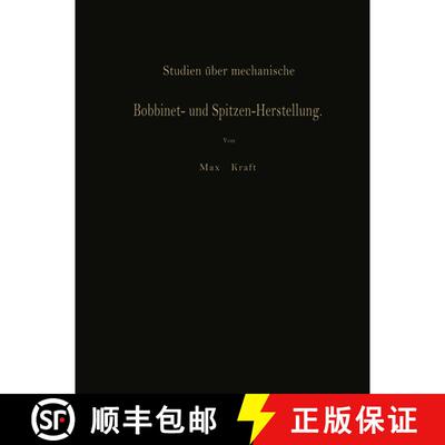 【3-4周达】Studien UEber Mechanische Bobbinet- Und Spitzen-Herstellung [9783642512353]