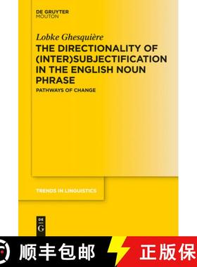 【3-4周达】The Directionality of (Inter)Subjectification in the English Noun Phrase: Pathways of Change [9783110318579]