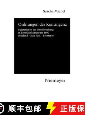 【3-4周达】Ordnungen der Kontingenz: Figurationen Der Unterbrechung in Erz hldiskursen Um 1800 (Wiela... [9783484151123]