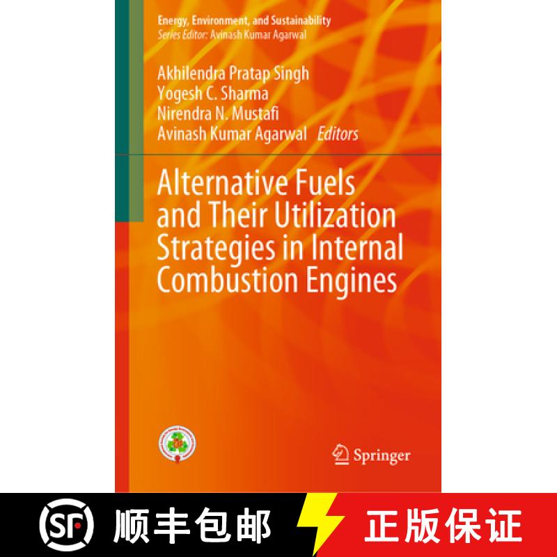 【3-4周达】Alternative Fuels and Their Utilization Strategies in Internal Combustion Engines [9789811504174]