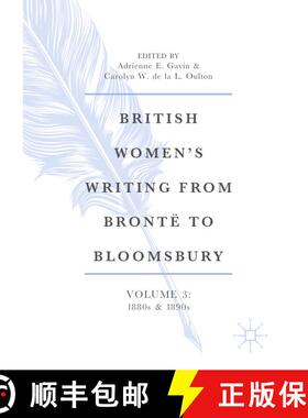 【3-4周达】British Women's Writing from Brontë to Bloomsbury, Volume 3 : 1880s and 1890s [9783031572876]