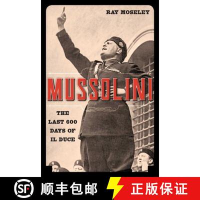 【3-4周达】Mussolini: The Last 600 Days of Il Duce [9781493055654]