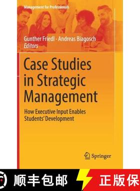 【3-4周达】Case Studies in Strategic Management : How Executive Input Enables Students' Development [9783319955544]