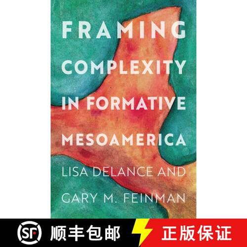 【3-4周达】精装 Framing Complexity in Formative Mesoamerica [9781646422876]