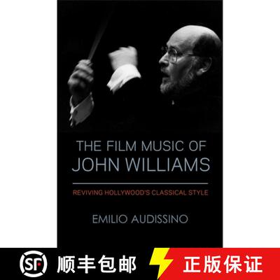 【3-4周达】The Film Music of John Williams – Reviving Hollywood`s Classical Style [9780299332341]