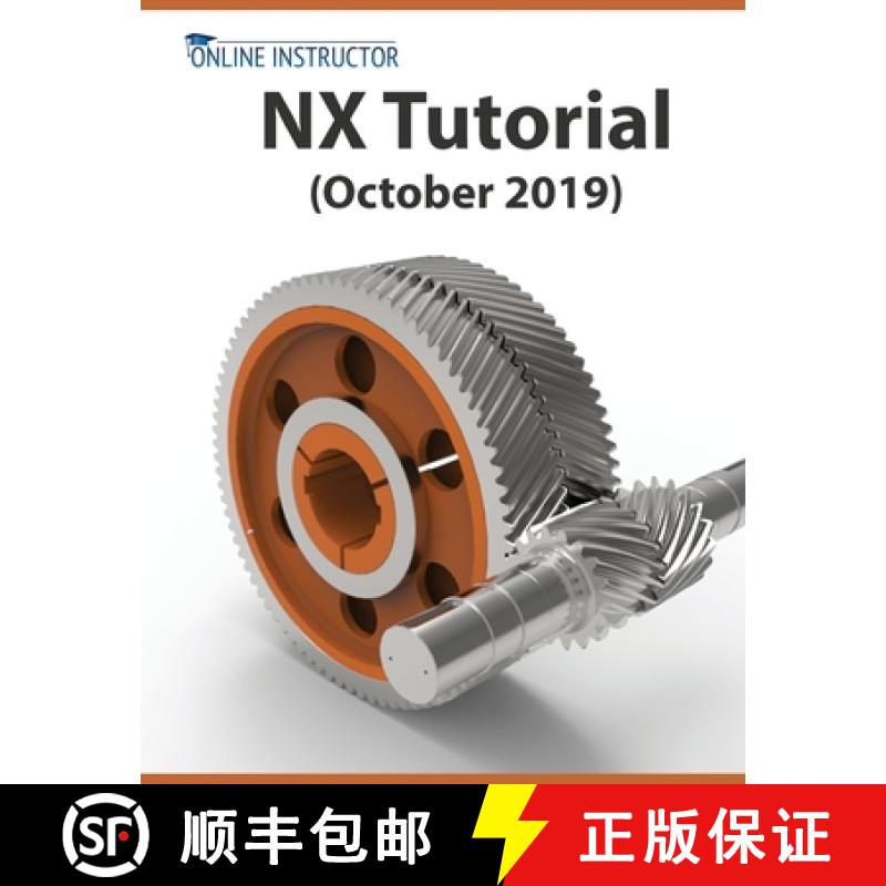 【3-4周达】NX Tutorial (October 2019): Sketching, Feature Modeling, Assemblies, Drawings, Sheet Metal... [9788194195344]