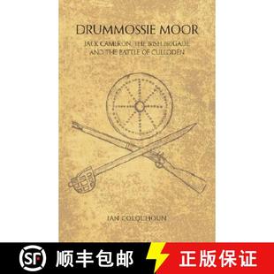 Moor the Drummossie 9781845492816 Battle Jack 4周达 Brigade Irish Cameron Culloden and