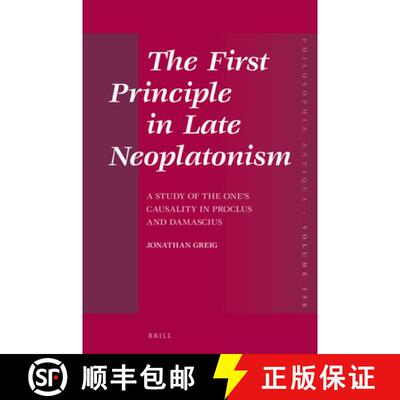 预订 The First Principle in Late Neoplatonism: A Study of the One's Causality in Proclus and Damascius [9789004439054]