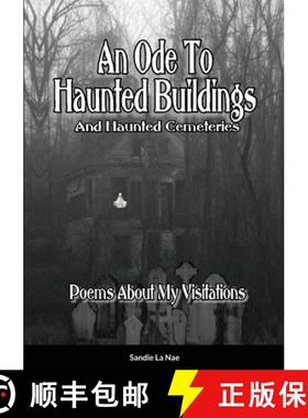 【3-4周达】An Ode To Haunted Buildings (And Haunted Cemeteries): Poems Written For My Visitations [9781716568220]