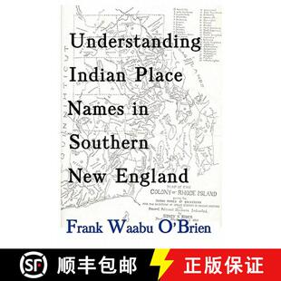 【3-4周达】Understanding Indian Place Names in Southern New England [9780982046760]